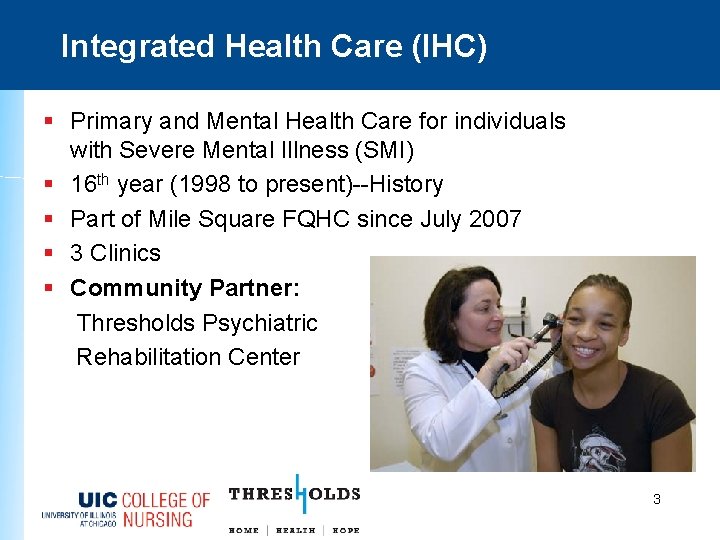 Integrated Health Care (IHC) § Primary and Mental Health Care for individuals with Severe