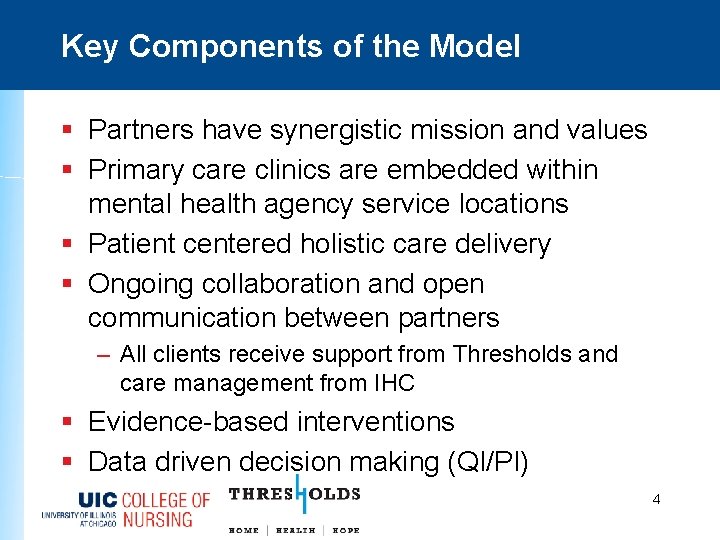 Key Components of the Model § Partners have synergistic mission and values § Primary