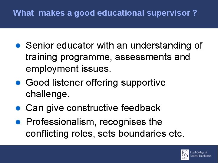 What makes a good educational supervisor ? Senior educator with an understanding of training