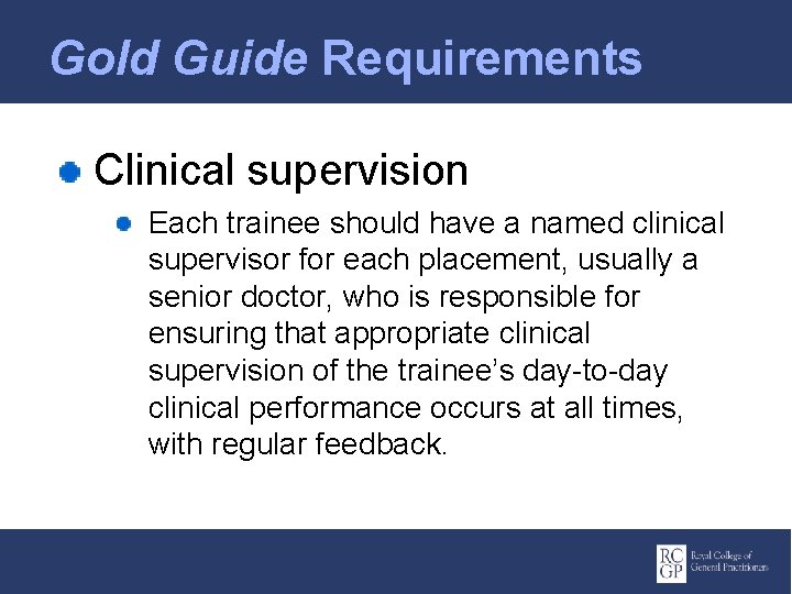 Gold Guide Requirements Clinical supervision Each trainee should have a named clinical supervisor for