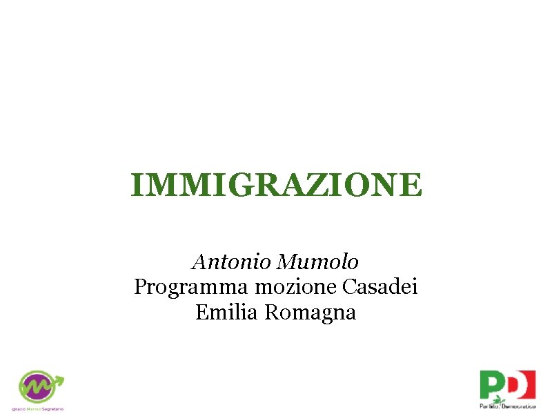 IMMIGRAZIONE Antonio Mumolo Programma mozione Casadei Emilia Romagna 