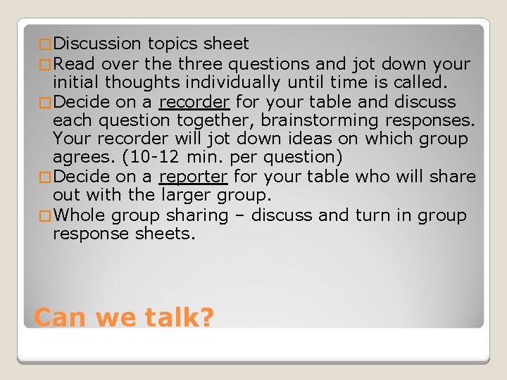 � Discussion topics sheet � Read over the three questions and jot down your