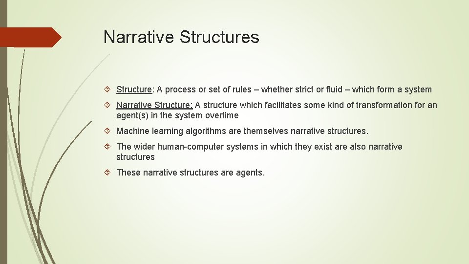 Narrative Structures Structure: A process or set of rules – whether strict or fluid