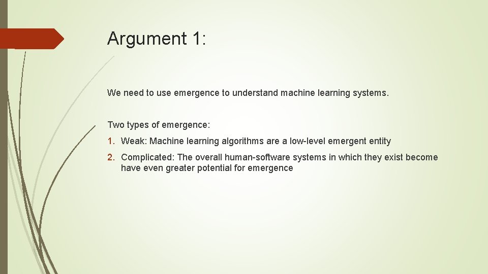 Argument 1: We need to use emergence to understand machine learning systems. Two types