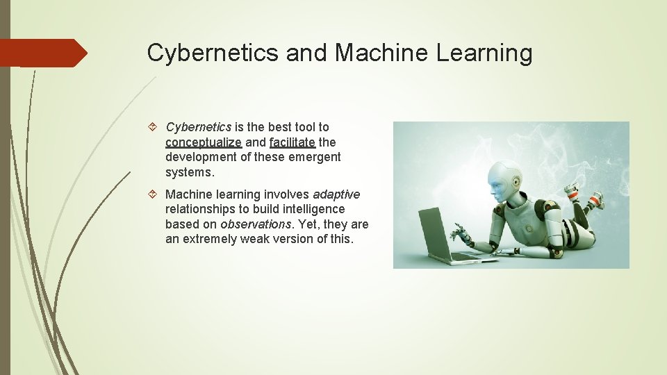 Cybernetics and Machine Learning Cybernetics is the best tool to conceptualize and facilitate the