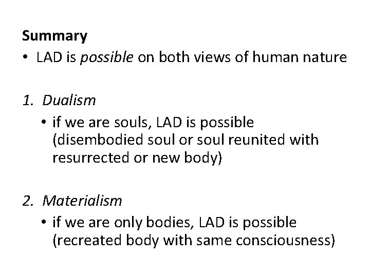 Summary • LAD is possible on both views of human nature 1. Dualism •