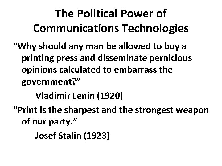 The Political Power of Communications Technologies “Why should any man be allowed to buy