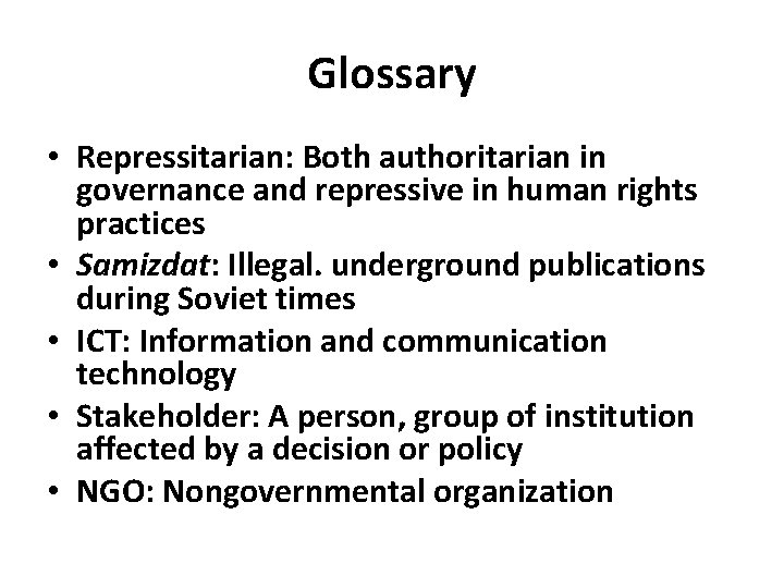 Glossary • Repressitarian: Both authoritarian in governance and repressive in human rights practices •