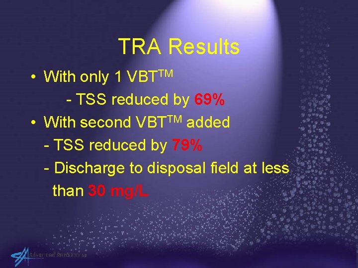 TRA Results • With only 1 VBTTM - TSS reduced by 69% • With
