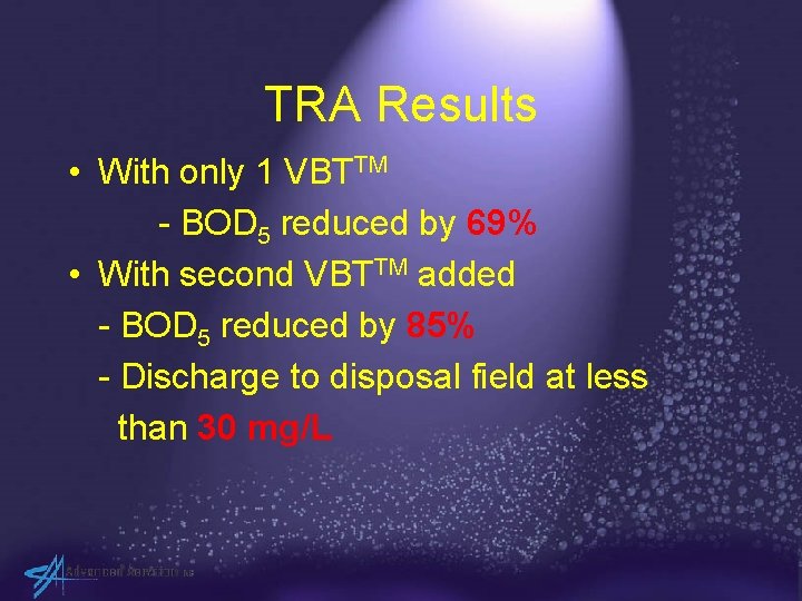 TRA Results • With only 1 VBTTM - BOD 5 reduced by 69% •