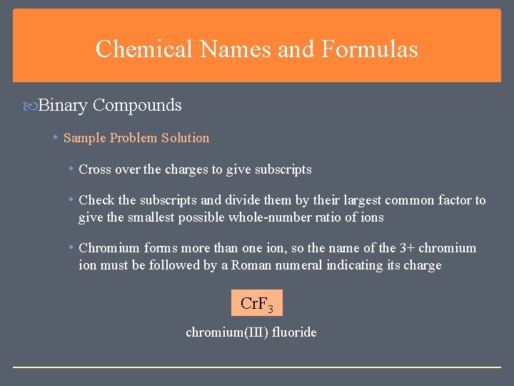 Chemical Names and Formulas Binary Compounds • Sample Problem Solution • Cross over the