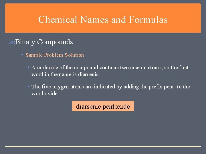 Chemical Names and Formulas Binary Compounds • Sample Problem Solution • A molecule of