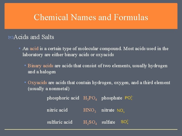 Chemical Names and Formulas Acids and Salts • An acid is a certain type