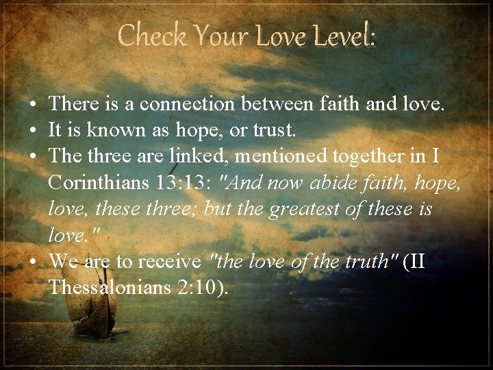 Check Your Love Level: • There is a connection between faith and love. •