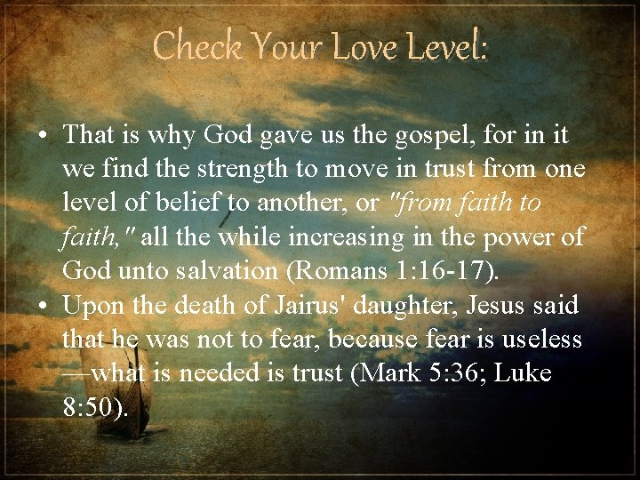 Check Your Love Level: • That is why God gave us the gospel, for