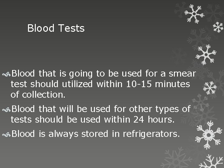 Blood Tests Blood that is going to be used for a smear test should