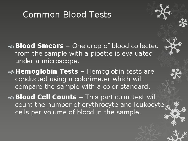 Common Blood Tests Blood Smears – One drop of blood collected from the sample