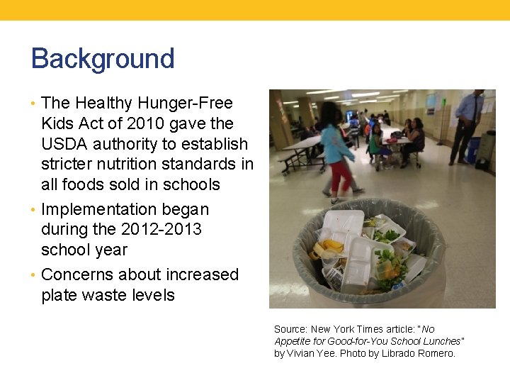 Background • The Healthy Hunger-Free Kids Act of 2010 gave the USDA authority to
