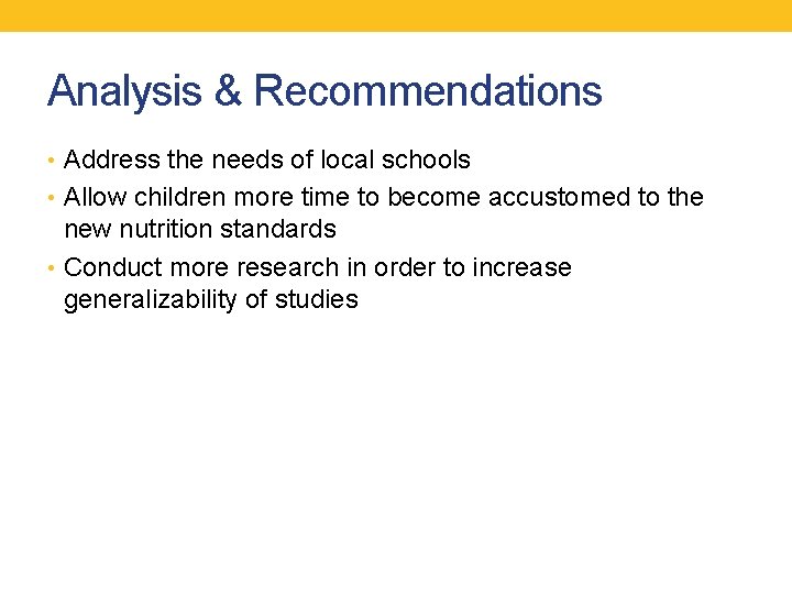 Analysis & Recommendations • Address the needs of local schools • Allow children more