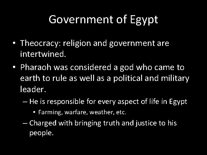 Government of Egypt • Theocracy: religion and government are intertwined. • Pharaoh was considered