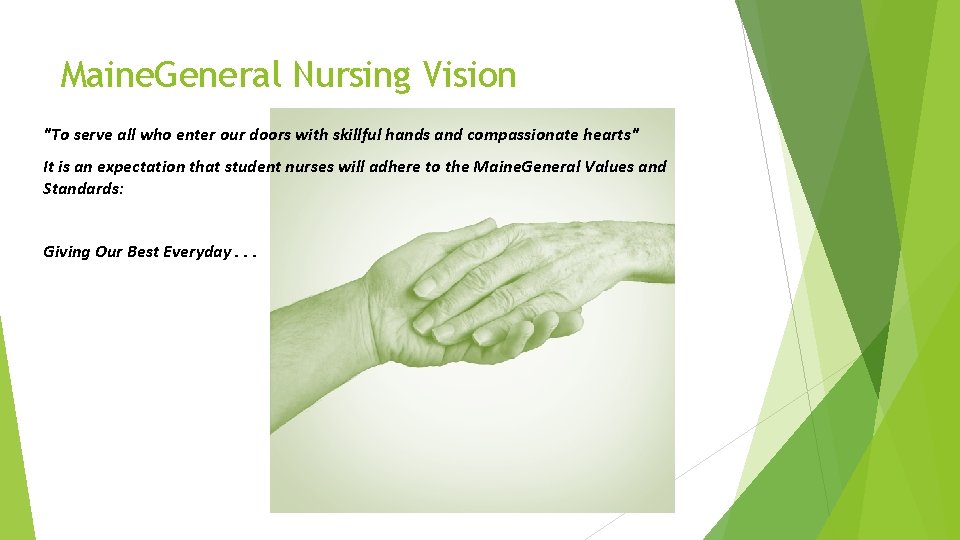 Maine. General Nursing Vision "To serve all who enter our doors with skillful hands