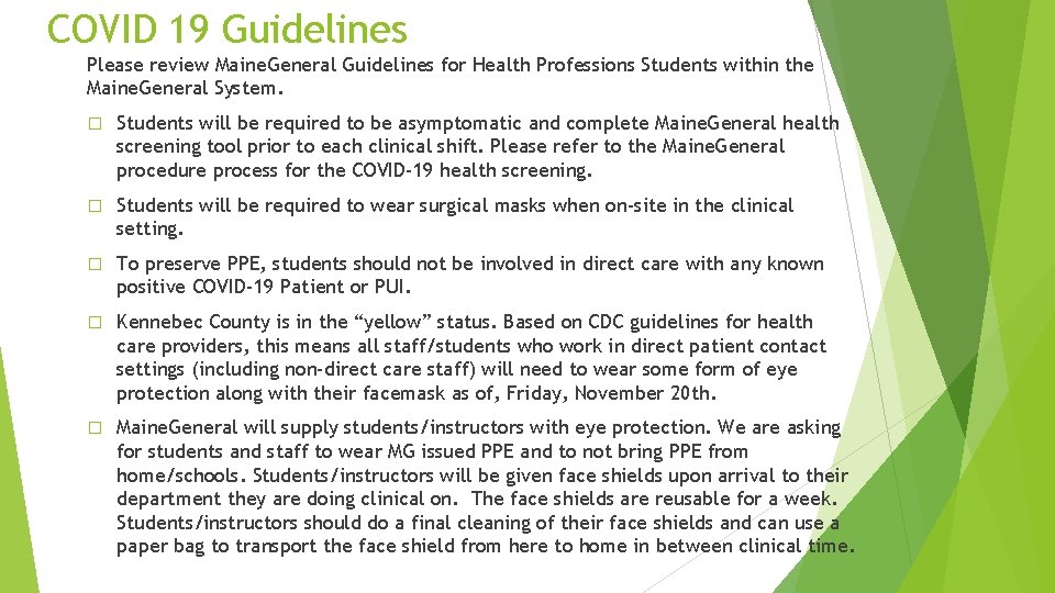 COVID 19 Guidelines Please review Maine. General Guidelines for Health Professions Students within the