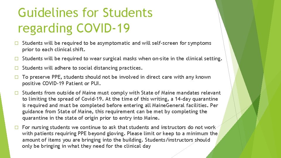 Guidelines for Students regarding COVID-19 � Students will be required to be asymptomatic and