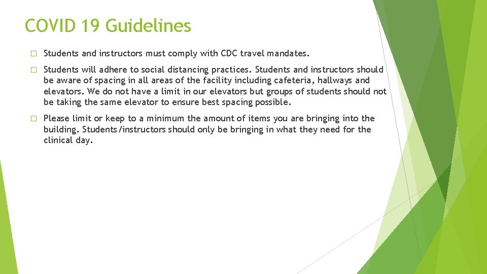 COVID 19 Guidelines � Students and instructors must comply with CDC travel mandates. �