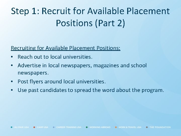 Step 1: Recruit for Available Placement Positions (Part 2) Recruiting for Available Placement Positions: