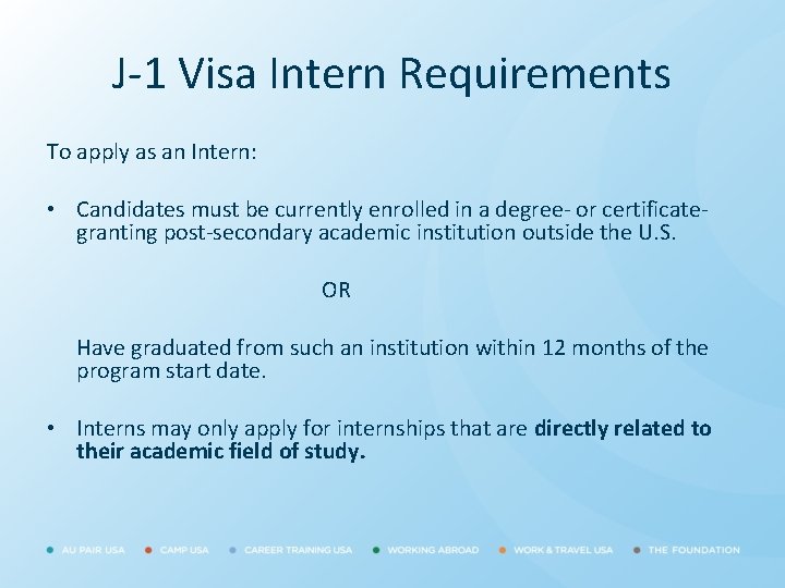J-1 Visa Intern Requirements To apply as an Intern: • Candidates must be currently
