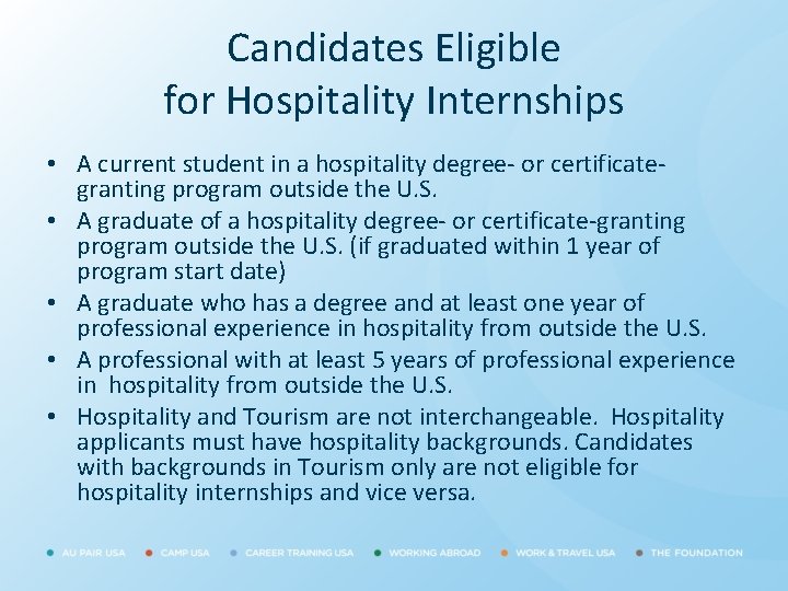 Candidates Eligible for Hospitality Internships • A current student in a hospitality degree- or