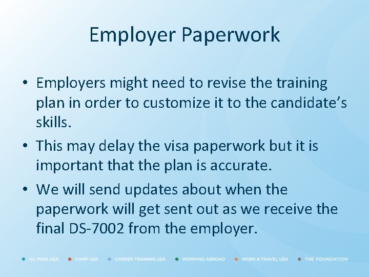 Employer Paperwork • Employers might need to revise the training plan in order to