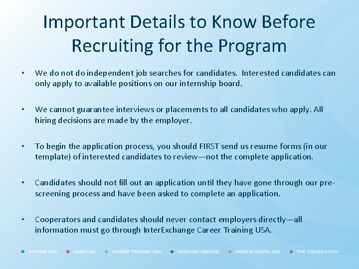 Important Details to Know Before Recruiting for the Program • We do not do