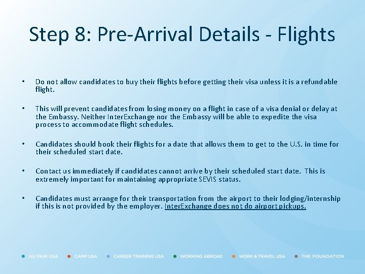 Step 8: Pre-Arrival Details - Flights • Do not allow candidates to buy their