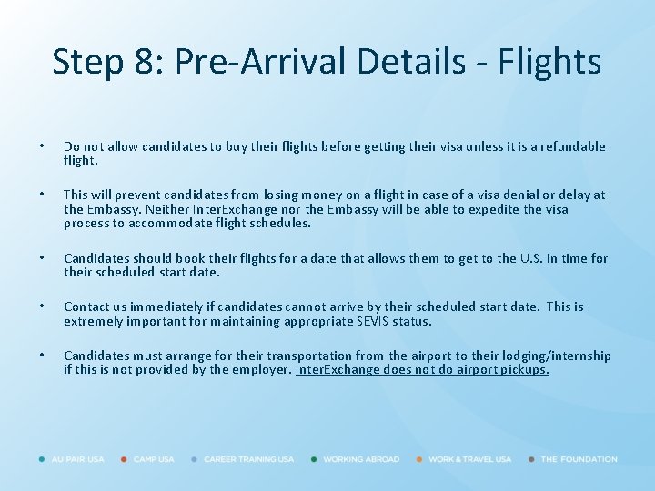Step 8: Pre-Arrival Details - Flights • Do not allow candidates to buy their