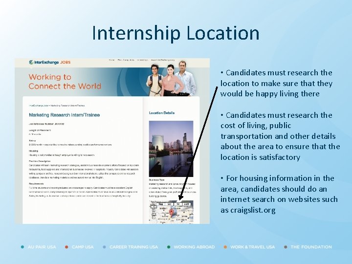 Internship Location • Candidates must research the location to make sure that they would
