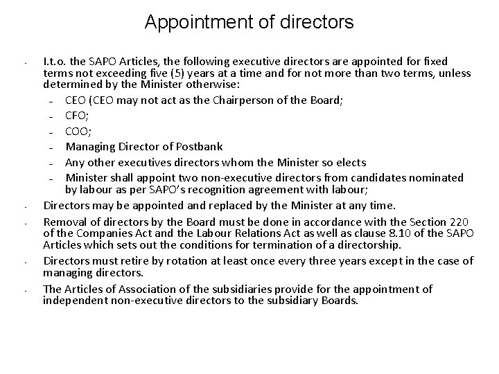 Appointment of directors • • • I. t. o. the SAPO Articles, the following