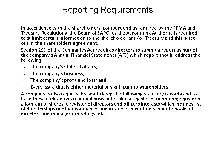 Reporting Requirements • • • In accordance with the shareholders’ compact and as required