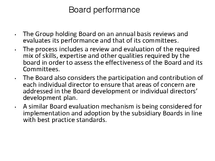 Board performance • • The Group holding Board on an annual basis reviews and