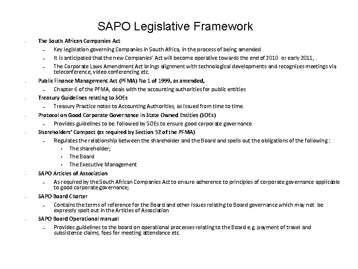 SAPO Legislative Framework • • The South African Companies Act – Key legislation governing