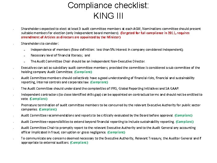 Compliance checklist: KING III • • Shareholders expected to elect at least 3 audit