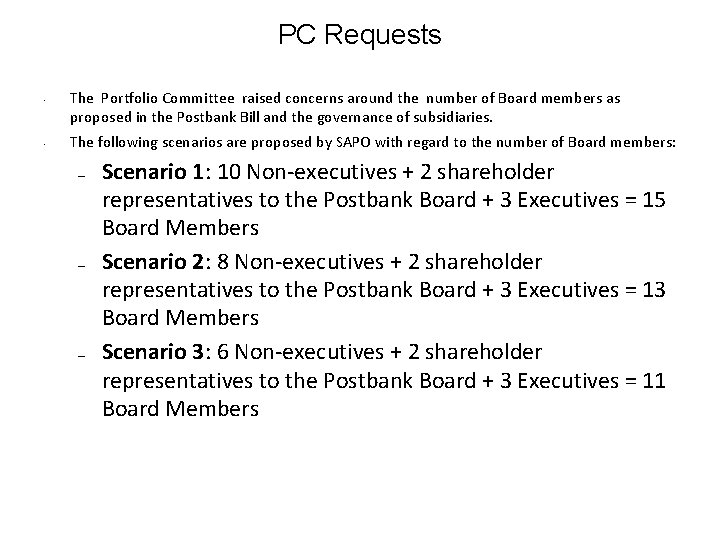 PC Requests • • The Portfolio Committee raised concerns around the number of Board