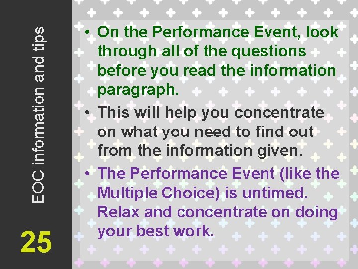 EOC information and tips 25 • On the Performance Event, look through all of