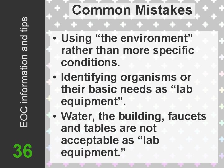 EOC information and tips 36 Common Mistakes • Using “the environment” rather than more