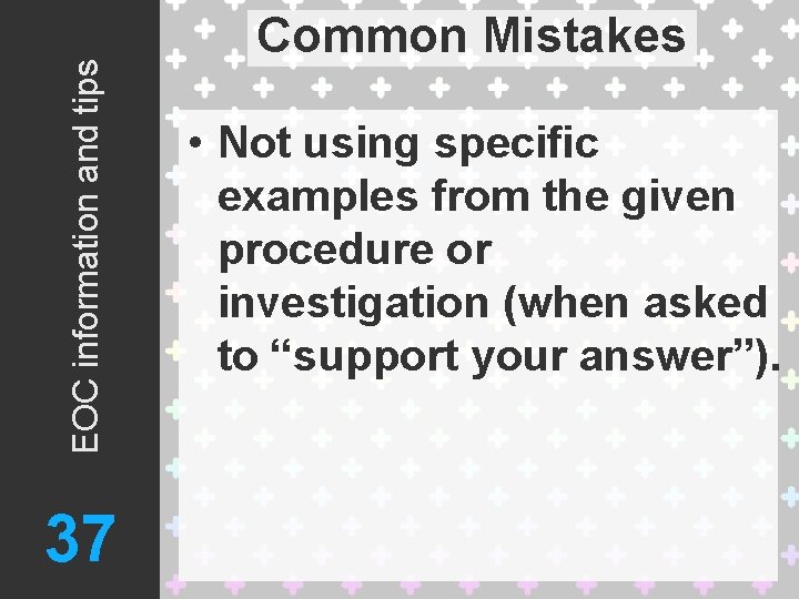 EOC information and tips 37 Common Mistakes • Not using specific examples from the