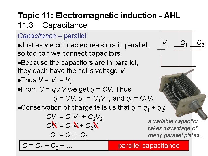 Topic 11: Electromagnetic induction - AHL 11. 3 – Capacitance – parallel V C