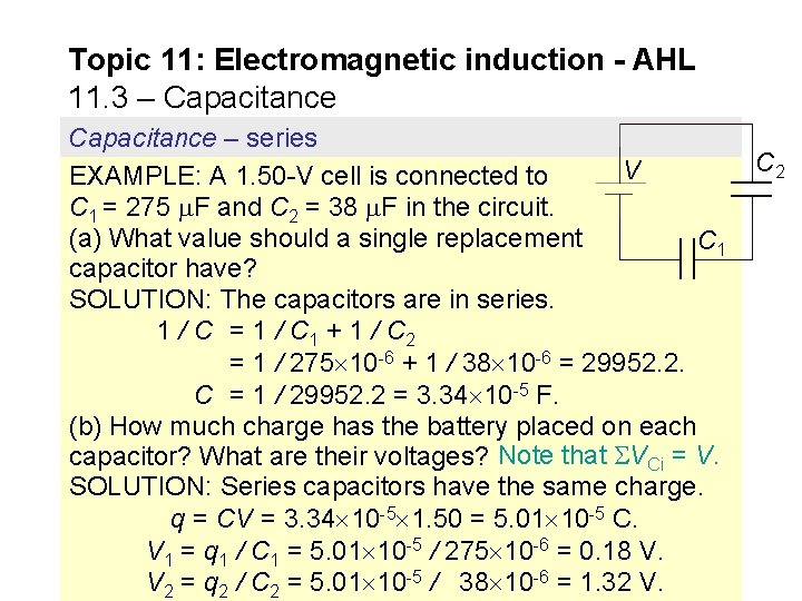 Topic 11: Electromagnetic induction - AHL 11. 3 – Capacitance – series V EXAMPLE: