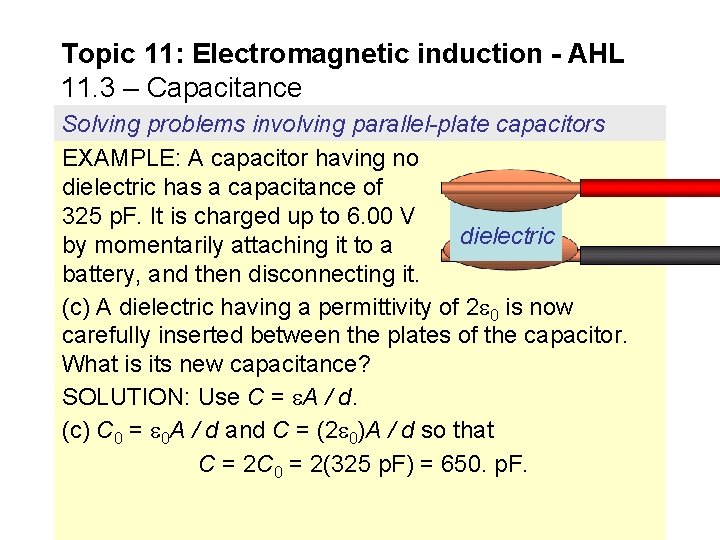 Topic 11: Electromagnetic induction - AHL 11. 3 – Capacitance Solving problems involving parallel-plate