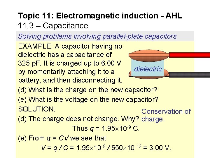 Topic 11: Electromagnetic induction - AHL 11. 3 – Capacitance Solving problems involving parallel-plate