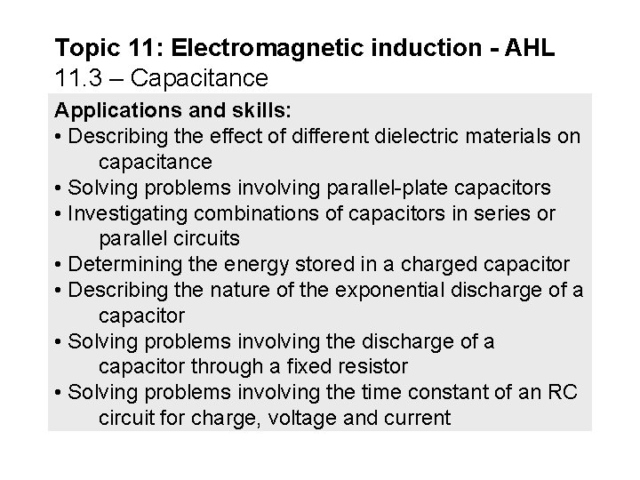 Topic 11: Electromagnetic induction - AHL 11. 3 – Capacitance Applications and skills: •